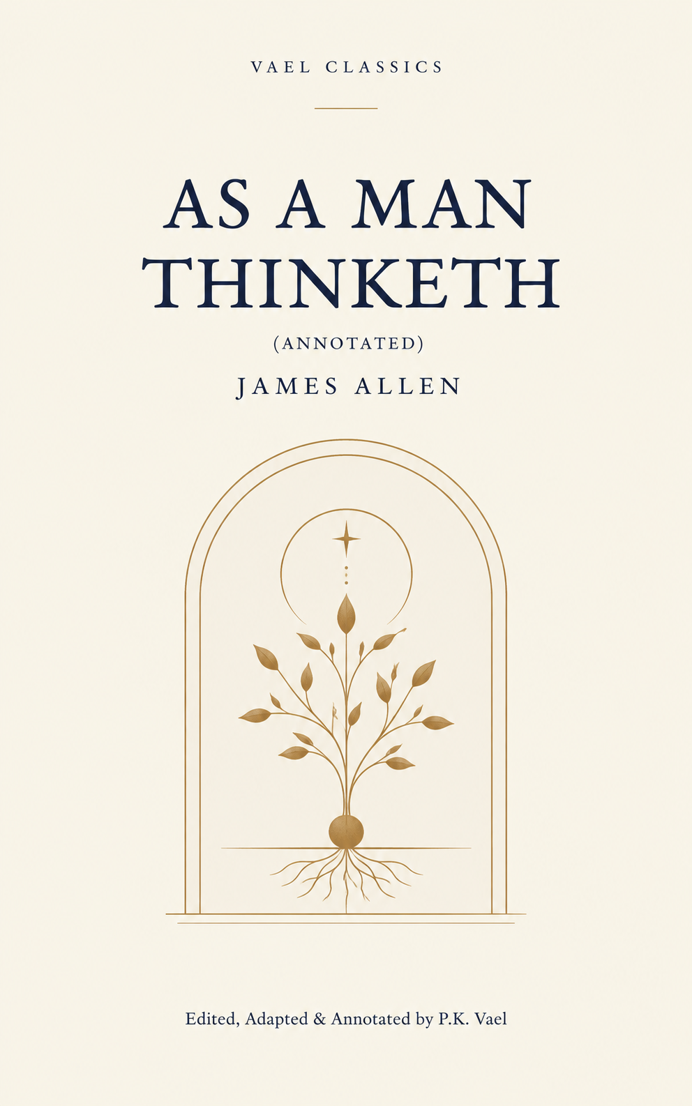 As a Man Thinketh (Annotated) by James Allen
